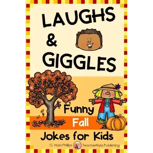 Fall Jokes for Kids: You'll Fall Over Laughing with these Autumn Jokes, Knock-Knock Jokes, and Tongue Twisters!
