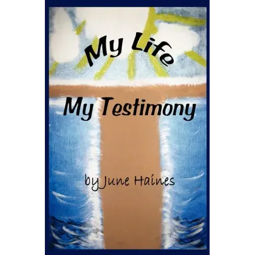 My Life-My Testimony
