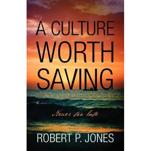 A Culture Worth Saving: Never too late