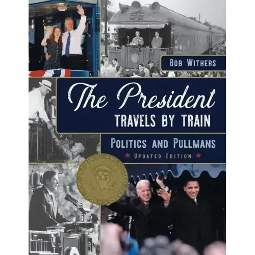 The President Travels by Train: Politics and Pullmans