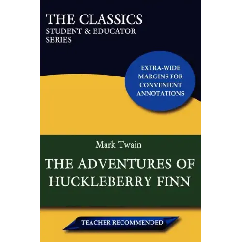 The Adventures of Huckleberry Finn (the Classics: Student & Educator Series)