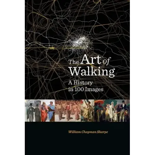 The Art of Walking: A History in 100 Images