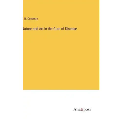 Nature and Art in the Cure of Disease