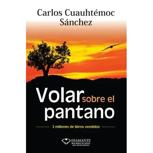Volar Sobre el Pantano Superando Adversidad = Fly Over the Swamp