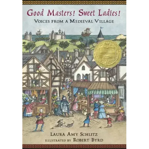 Good Masters! Sweet Ladies!: Voices from a Medieval Village