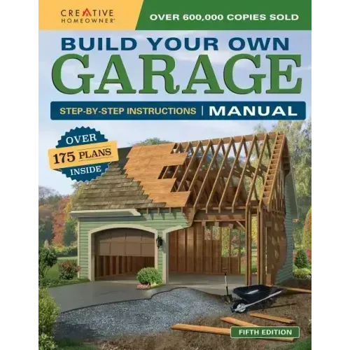 Build Your Own Garage Manual: More Than 175 Plans