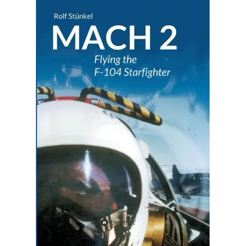 Mach 2: Flying the F-104 Starfighter