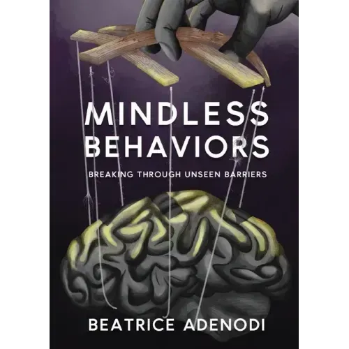 Mindless Behaviors: Breaking through Unseen Barriers