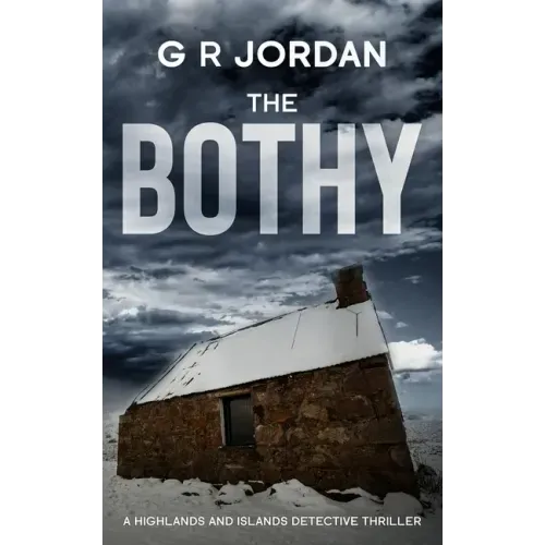 The Bothy: Highlands & Islands Detective Thriller