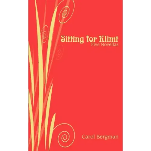 Sitting for Klimt: Five Novellas