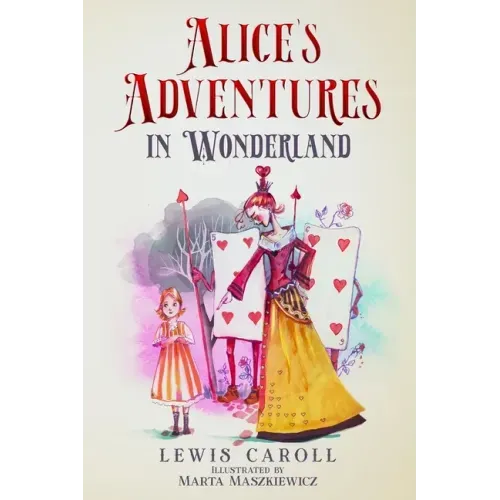 Alice's Adventures in Wonderland (Illustrated by Marta Maszkiewicz)