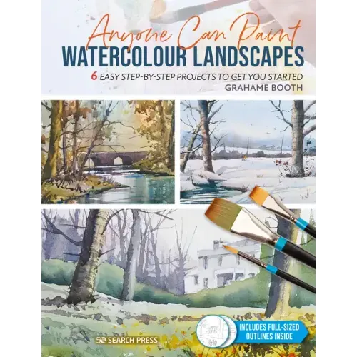 Anyone Can Paint Watercolour Landscapes: 6 Easy Step-By-Step Projects to Get You Started
