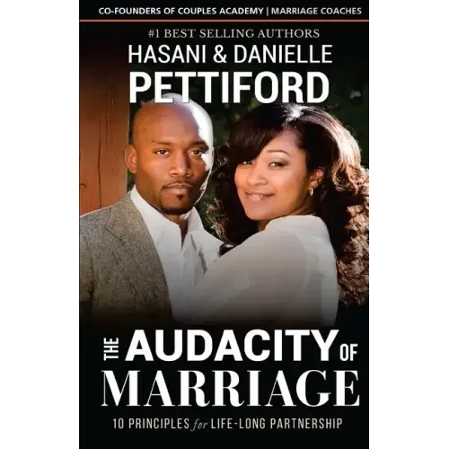 The Audacity of Marriage: 10 Principles For Life-Long Partnership