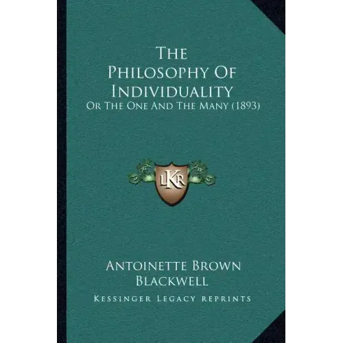 The Philosophy of Individuality: Or the One and the Many (1893)