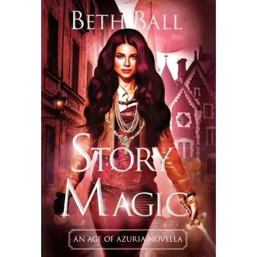 Story Magic: An Age of Azuria Novella
