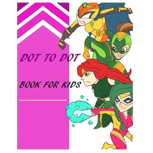 Dot to Dot: BOOK FOR KIDS: Toddlers, Boys and Girls Ages 4-6- 8-10, 10-12
