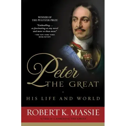 Peter the Great: His Life and World