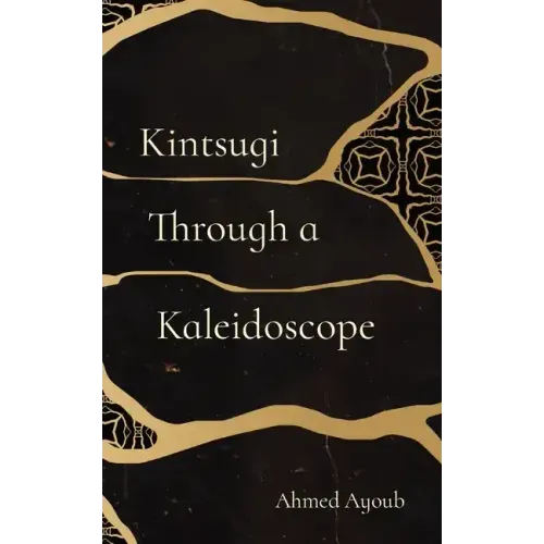 Kintsugi Through a Kaleidoscope