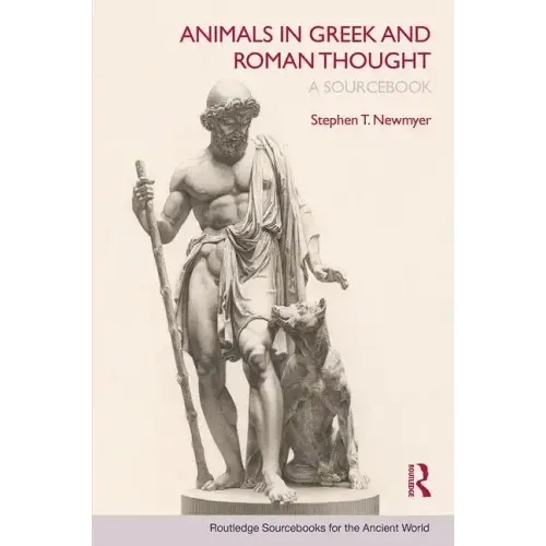 Animals in Greek and Roman Thought: A Sourcebook