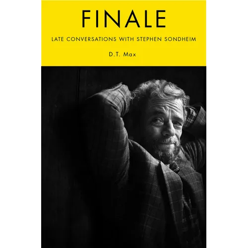 Finale: Late Conversations with Stephen Sondheim