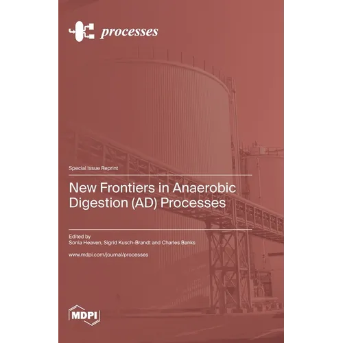 New Frontiers in Anaerobic Digestion (AD) Processes