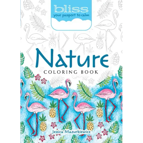 Bliss Nature Coloring Book: Your Passport to Calm