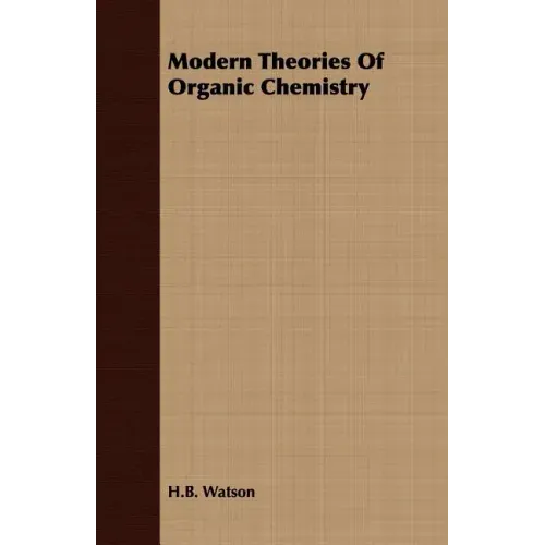 Modern Theories Of Organic Chemistry