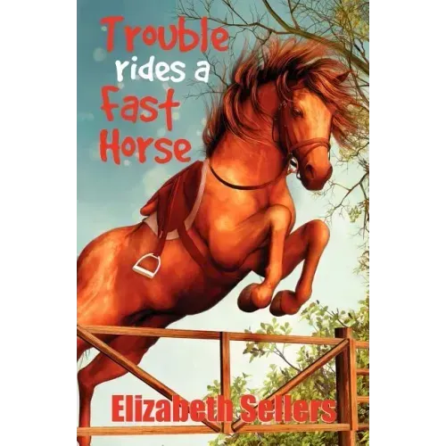 Trouble Rides a Fast Horse