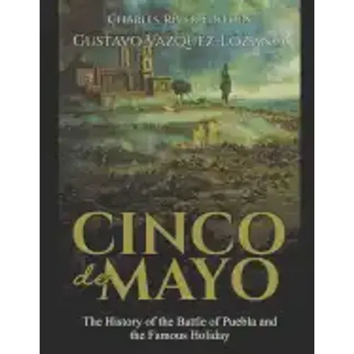 Cinco de Mayo: The History of the Battle of Puebla and the Famous Holiday