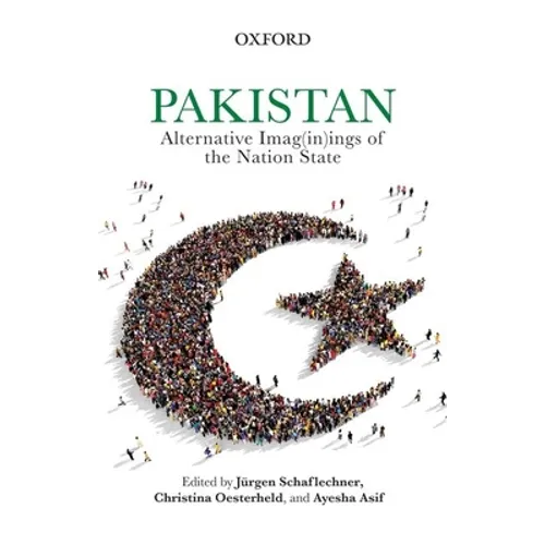 Pakistan: Alternative Imag(in)Ings of the Nation State