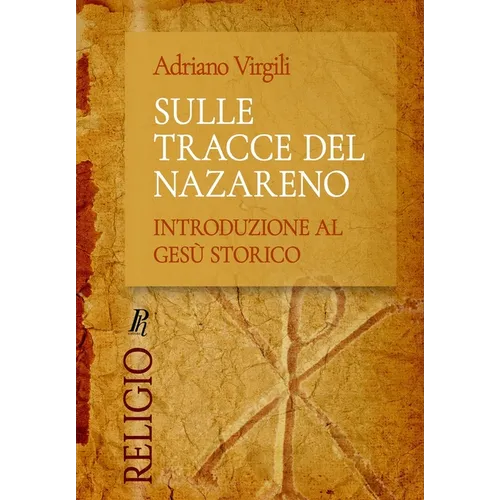 Sulle tracce del Nazareno: Introduzione al Gesù storico