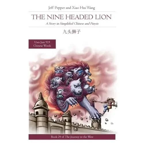 The Nine Headed Lion: A Story in Simplified Chinese and Pinyin
