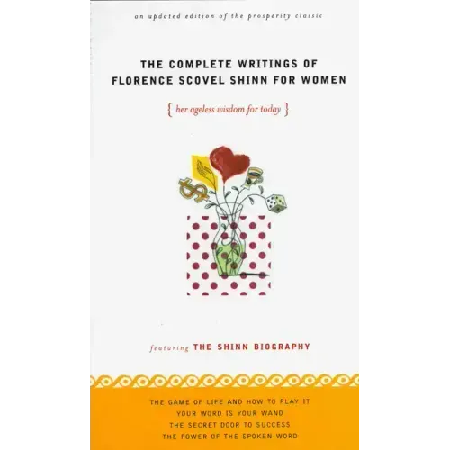 The Complete Writings of Florence Scovel Shinn for Women