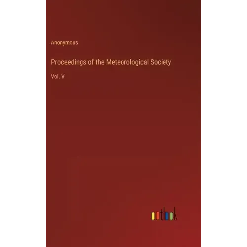Proceedings of the Meteorological Society: Vol. V