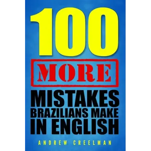 100 More Mistakes Brazilians Make in English
