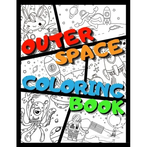 Outer Space Coloring Book: +31 Funny Astronomy Facts Educational Coloring Book for Kids Ages 4-12 Filled with Planets, Astronauts, Space Ships, R