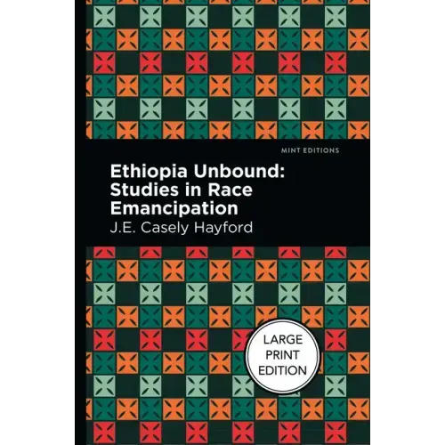 Ethiopia Unbound: Large Print Edition - Studies in Race Emancipation