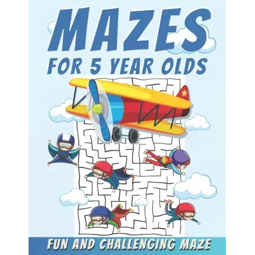 Mazes For 5 Year Olds: Maze Activity Book, Fun and Challenging Maze and Problem-Solving