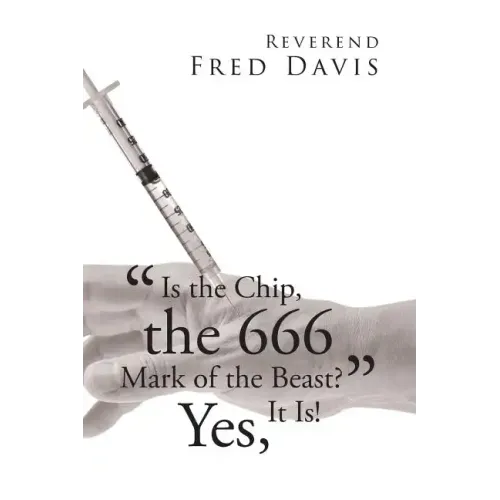 "Is the Chip, the 666 Mark of the Beast?": Yes, It Is!