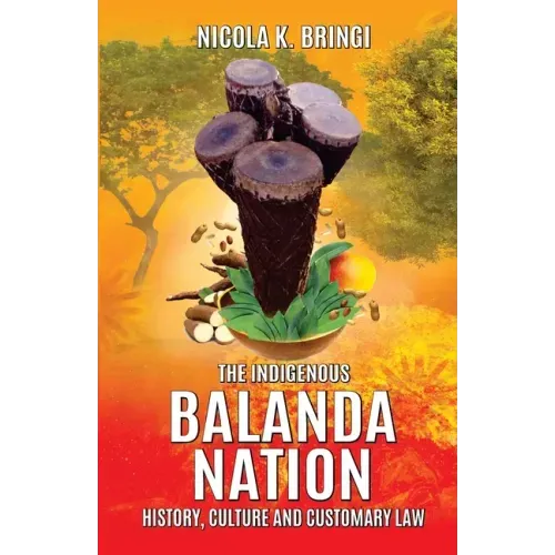 The Indigenous Balanda Nation: History, Culture and Customary Law