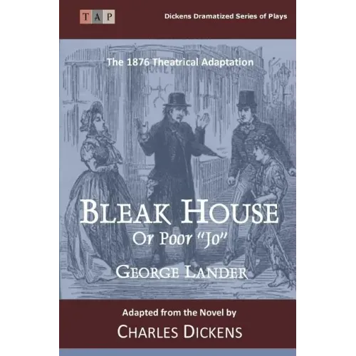 Bleak House or Poor Jo: The 1876 Theatrical Adaptation