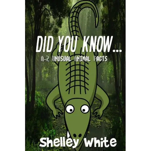 Did You Know... (A-Z Unusual Animal Facts)
