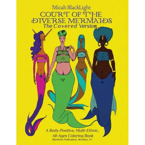 Court of the Diverse Mermaids-The Covered Version: A Body Positive, Multi-Ethnic, All-Ages Coloring Book