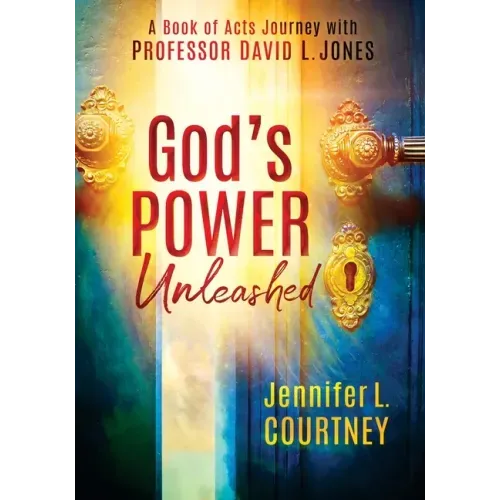 God's Power Unleashed: A Book of Acts Journey with Professor David L. Jones