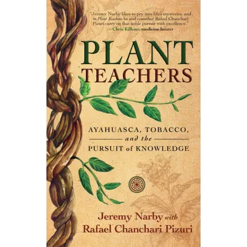 Plant Teachers: Ayahuasca, Tobacco, and the Pursuit of Knowledge