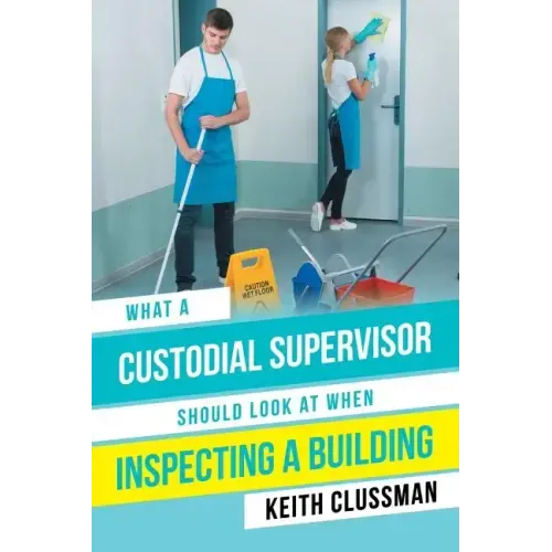 What a Custodial Supervisor Should Look at When Inspecting a Building