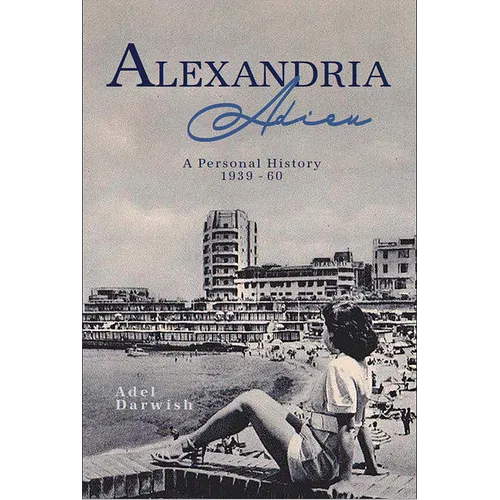 Alexandria Adieu: A Personal History: 1939-1960