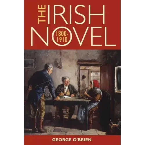 The Irish Novel, 1800-1910
