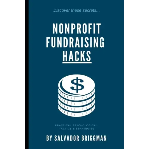 Nonprofit Fundraising Hacks: Practical Psychological Tactics & Strategies