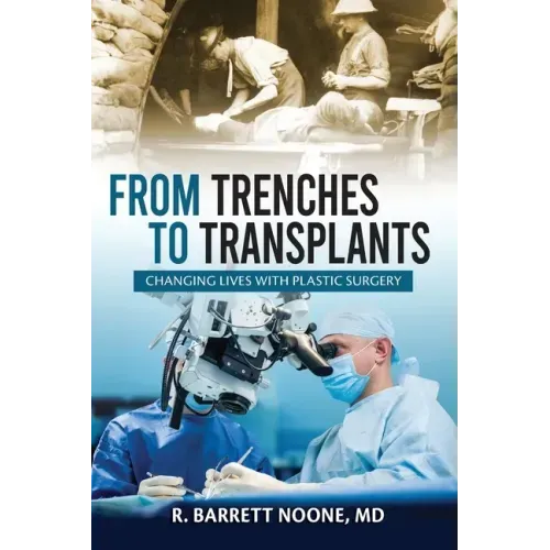 From Trenches To Transplants: Changing Lives with Plastic Surgery